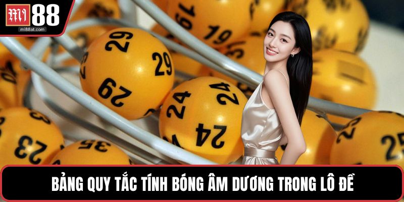 Bảng quy tắc tính bóng âm dương trong lô đề