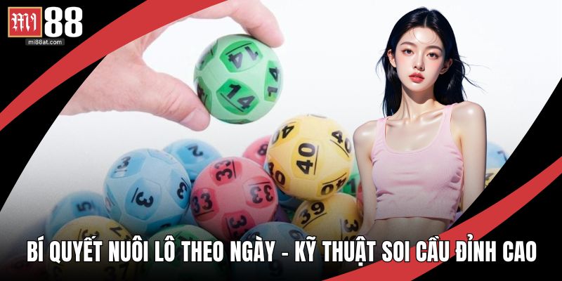 Bí Quyết Nuôi Lô Theo Ngày