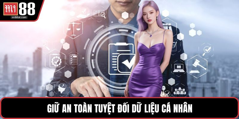 Giữ an toàn tuyệt đối dữ liệu cá nhân