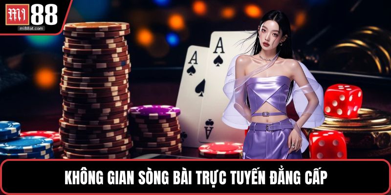 Không gian sòng bài trực tuyến đẳng cấp