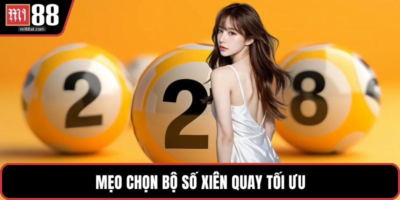 Mẹo chọn bộ số xiên quay tối ưu