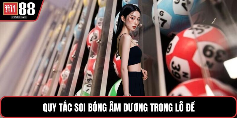 Quy tắc soi bóng âm dương trong lô đề