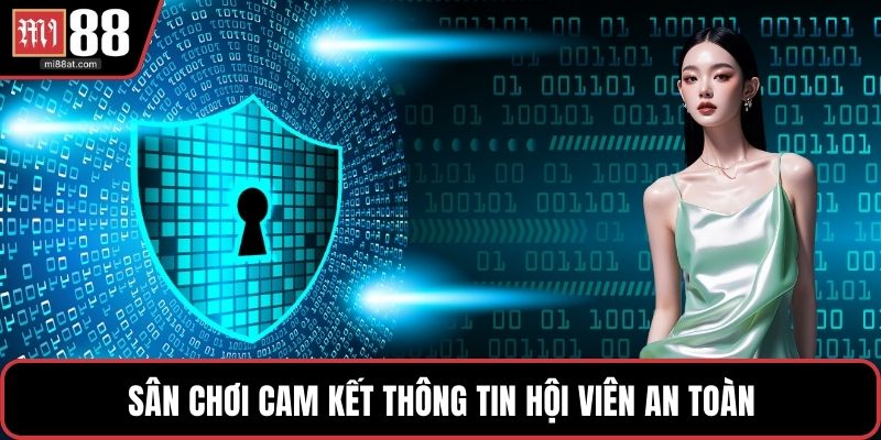 Sân chơi cam kết thông tin hội viên an toàn